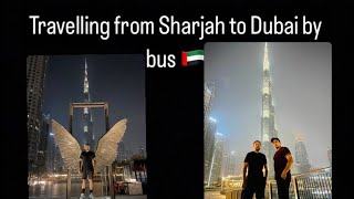 Travelling to  Dubai | Sharjah to Dubai by bus. | 1st Day | Dubai Deira | Vlog 1