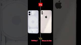 Nothing 1😈 vs Apple IPhone Xs Max #shorts #compare #nothing #viralshorts