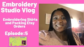 Working on Etsy Orders| How to Store Fabric | Using my Brother Machine to Embroider a Shirt