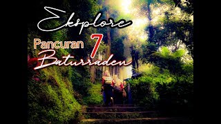 Explore Pancuran 7 Baturraden