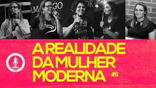 NA MESA PODCAST #06 - A Realidade da Mulher Moderna