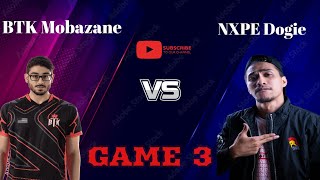 NXPE Dogie Vs BTK Mobazane Scrim Game 3