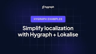 Simplify your localization workflow with Lokalise and Hygraph