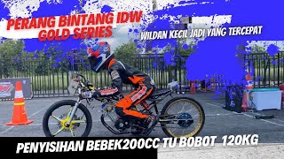 PERANG BINTANG  PENYISIHAN BEBEK 200CC TU   BERAT 120KG IDW GOLD SERIES ⁉️