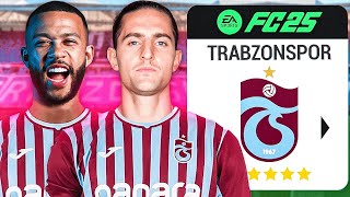 TRABZONSPOR'U KURTARIYORUZ! | FC 25 TRABZONSPOR REBUILD!