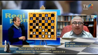 Emisiunea 311 - "Meciul pentru titlul mondial Magnus Carlsen - Ian Nepomniachtchi - partida a 8-a"