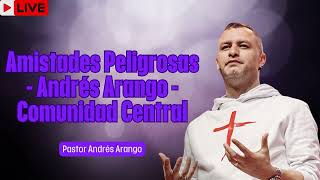 Amistades Peligrosas   Andrés Arango   Comunidad Central