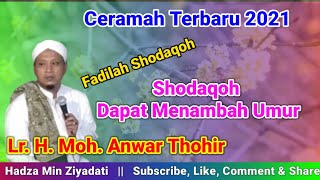 Keistimewaan Shodaqoh Dapat Menambah Umur || Lr. H. Anwar Tohir