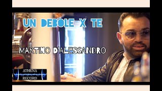 Martino D'Alessandro-Un Debole per te