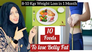 8-10 kgs Weight Loss || 10 Food Items || Belly Fat Loss in 1 Month