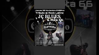 JC Blues Channel JC & Ruta 66 Tributo Rock Latino Restaurant Garotiño Jueves 30 de Noviembre 21hrs