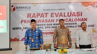 Rapat Evaluasi Pengawasan Pencalonan Presiden Wapres, Anggota DPR, DPD dan DPRD PEMILU 2024