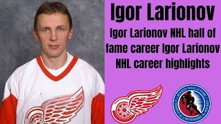 Igor Larionov NHL hall of fame career highlights