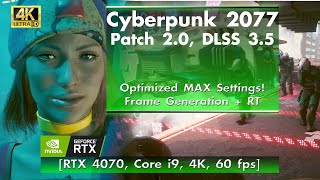 Cyberpunk 2077 - Patch 2.00, DLSS 3.5, Optimized MAX Settings! [RTX 4070, 4K, 60 fps]