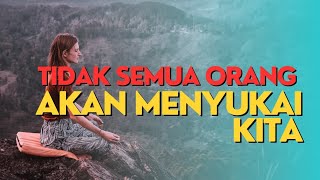 Tidak Semua Orang Akan Menyukai Kita?? ~Video Motivasi~