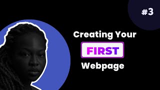 Create Your First Webpage with HTML