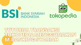 Tutorial Cara Bayar Transaksi Tokopedia Menggunakan Virtual Account M-Banking Bank Syariah