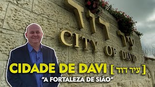 CIDADE DE DAVI [ עִ֥יר דָּוִֽד ] - A Fortaleza de Sião