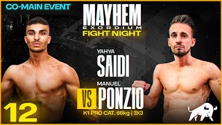 MAYHEM EXORDIUM °12 MATCH - K1 66KG // YAHYA SAIDI VS MANUEL PONZIO - FULL FIGHT