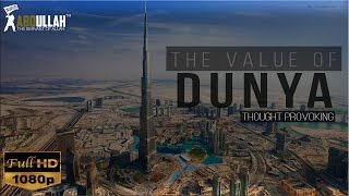 The Value Of Dunya | Thought Provoking