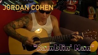 "Ramblin' Man" ------ JORDAN COHEN