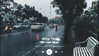 Sương Trắng Miền Quê Ngoại - Đạt Long Vinh ( Music EDM ) ~ Lội bùn dơ băng lau lách xuyên đêm ....