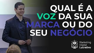 - QUAL É A VOZ DA SUA MARCA OU DO SEU NEGÓCIO