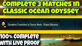 Complete 3 Matches in Classic Mode - Ocean Odyssey | 100% complete with live proof