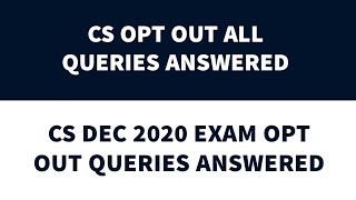 ICSI CLARIFICATION ON STUDENTS QUERIES ON OPTOUT DEC 2020