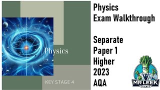 Physics Separate Paper 1 higher 2023 AQA Walkthrough