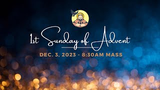 1st Sunday of Advent | December 3, 2023 | 8:30 AM