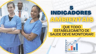 5 indicadores ambientais que devem ser monitorados em serviços de saúde