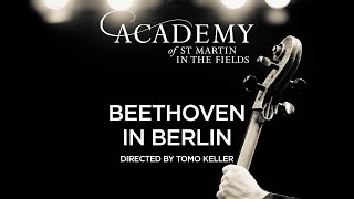 TRAILER 'Beethoven in Berlin' | Academy of St Martin in the Fields & Tomo Keller