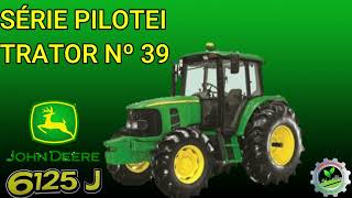 John Deere 6125 J - Série Pilotei - Vídeo Nº 39