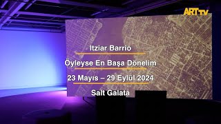 Itziar Barrio | Öyleyse En Başa Dönelim  | Salt Galata