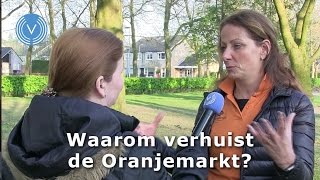 Waarom gaat de Oranjemarkt verhuizen?