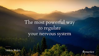 The most powerful way to regulate your nervous system