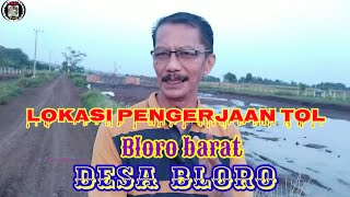 Pengerjaan Tol lokasi Bloro barat . || Desa Bloro.