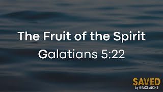 The Fruit of the Spirit - Galatians