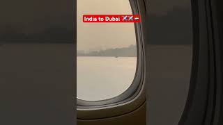 India to Dubai ✈️✈️🇦🇪