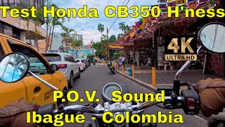 Test Honda CB350 H'ness | Recorrido Ibague Colombia | P O V Sound 4K | #Honda