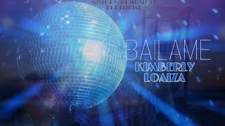 BAILAME-KIM LOAIZA                          MUSIC BY:SARGENTO LOAIZA FT KL MUSIC