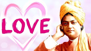 Swami Vivekananda explains To Love All and Hate None