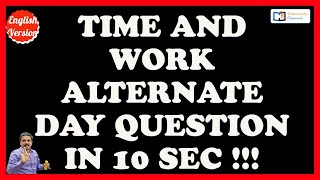 Time and work alternate day concept for sbi po, ibps po, clerk, si mains, constable, ssc cgl, chsl