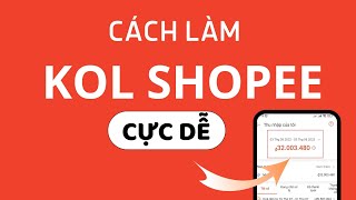 Cách Làm KOL Shopee - Thu nhập 10 triệu + Voucher | Shopee Affiliate