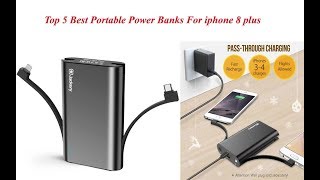 Top 5 Best Portable Power Banks For iphone 8 plus