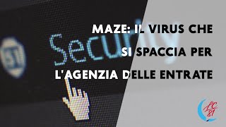 Maze: il virus che si spaccia per l'Agenzia delle Entrate