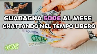 GUADAGNA 500€ AL MESE CHATTANDO NEL TEMPO LIBERO!! Guadagnare online