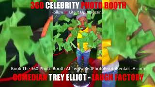 Celebrity 360 Photo Booth, Comedian Trey Elliot, Laugh Factory, Punchline, Laughs, LA