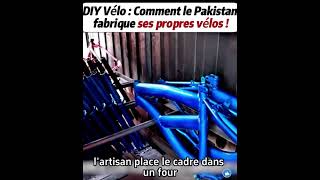 Comme le pakistanais fabrique ses propres vélos